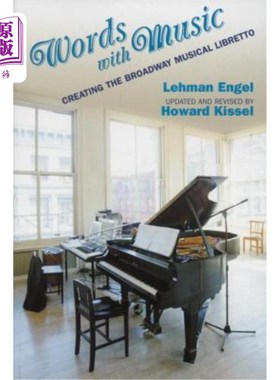 海外直订Words with Music: Creating the Broadway Musical Libretto 歌词与音乐：创作百老汇音乐剧剧本