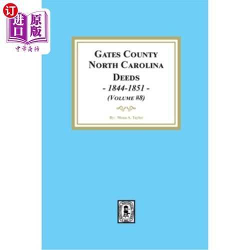海外直订Gates County, North Carolina Deeds, 1844-1851. (Volume #8) 北卡罗来纳盖茨县（1844-1851）(卷# 8)