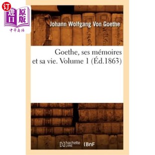 Vie. 生活 Goethe Volume Mémoires 第一卷 回忆录和他 1863年版 歌德 他 Ses 海外直订法语 éd.1863