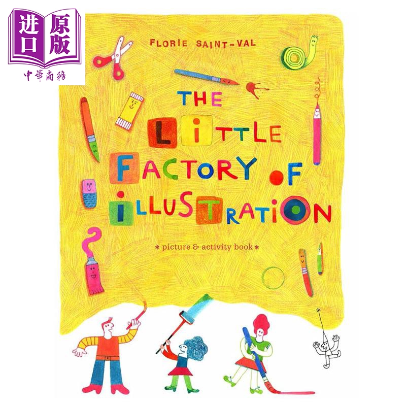 Florie Saint Val 创意插画小工厂 The Little Factory of Illustration 英文原版进口 儿童绘本艺术图画书 5-8岁【中商原版?