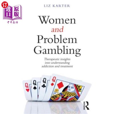 海外直订医药图书Women and Problem Gambling: Therapeutic Insights Into Understanding Addiction an 女性与问题赌博：理