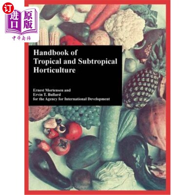 海外直订Handbook of Tropical and Subtropical Horticulture 热带和亚热带园艺手册