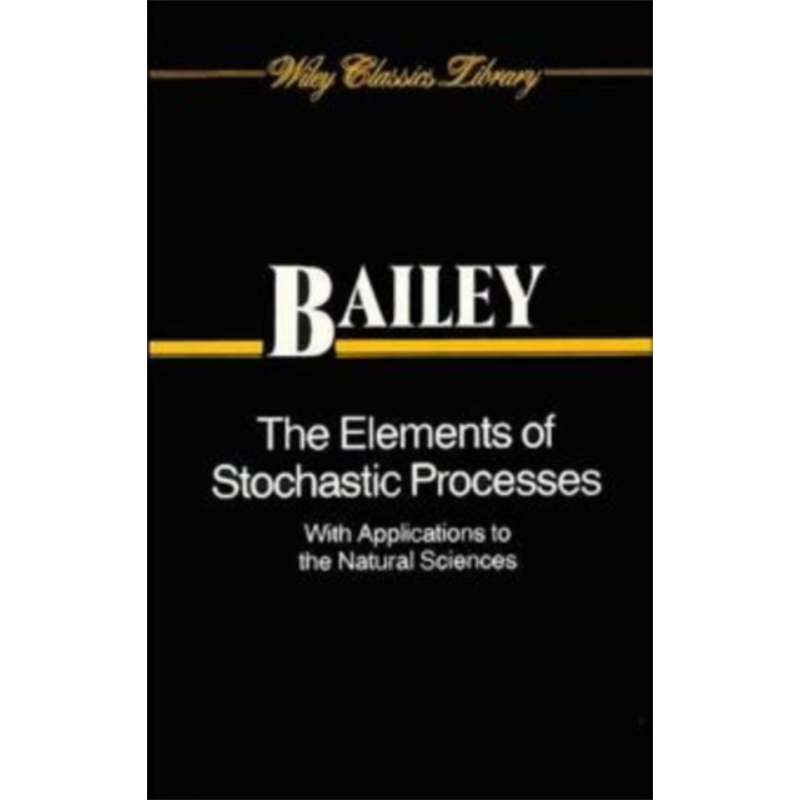 现货 随机过程的要素及其在自然科学中的应用 Elements Of Stochastic Processes 英文原版 Norman Bailey 数学【中商原版】