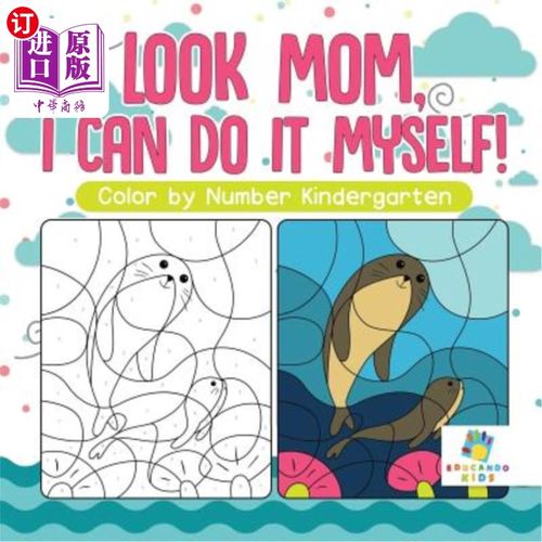 海外直订Look Mom, I Can Do It Myself! Color by Number Kindergarten 妈妈，我自己能做到！按数字着色幼儿园