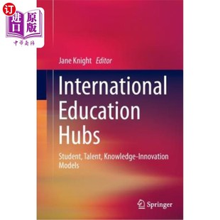 Education 人才 Student 知识创 Talent Innovation Knowledge 海外直订International 国际教育中心：学生 Models Hubs