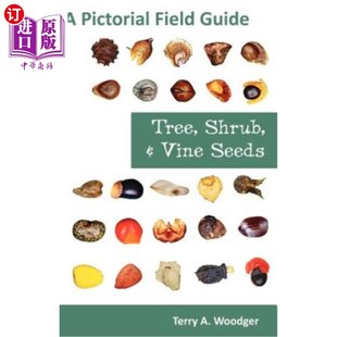 乔木 野外指南 Vine Pictorial Field and Seeds 灌木和藤本植物种子：一本画册 海外直订Tree Guide Shrub