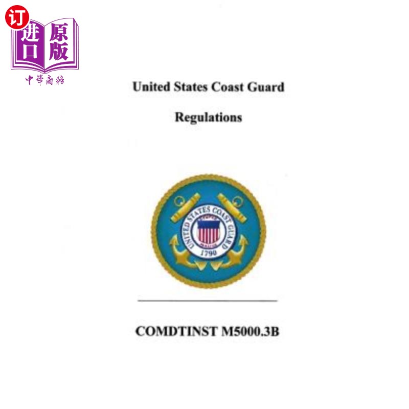 海外直订医药图书United States Coast Guard Regulations: COMDTlNST M5000.3B 美国海岸警卫队条例:COMDTlNST M5000.3B