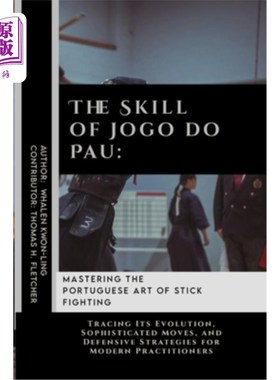 海外直订医药图书The Skill of Jogo do Pau: Mastering the Portuguese Art of Stick Fighting: Tracin Jogo d
