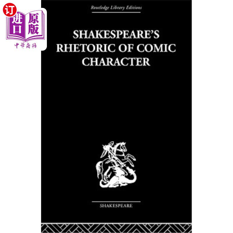海外直订Shakespeare's Rhetoric of Comic Character 莎士比亚对喜剧人物的修辞