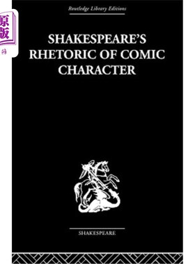 海外直订Shakespeare's Rhetoric of Comic Character 莎士比亚对喜剧人物的修辞