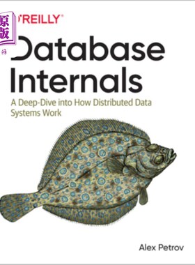 海外直订Database Internals: A Deep Dive Into How Distributed Data Systems Work 数据库内部:深入了解分布式数据系统如