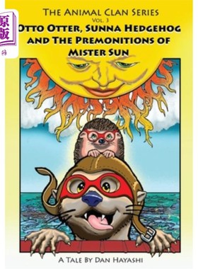 海外直订Otto Otter, Sunna Hedgehog & The Premonitions Of Mr. Sun 奥托·水獭、桑纳·刺猬和孙先生的预感
