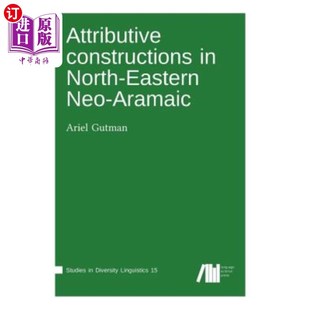 海外直订Attributive constructions in North-Eastern Neo-Aramaic 东北新亚拉姆语的定语结构