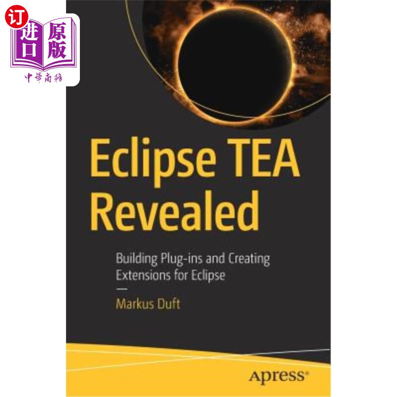 海外直订Eclipse Tea Revealed: Building Plug-Ins and Creating Extensions for Eclipse Eclipse展示：为Eclipse构建