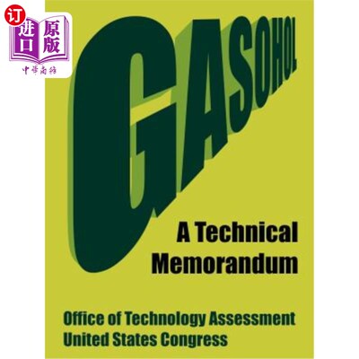 海外直订Gasohol: A Technical Memorandum 汽油醇：技术备忘录