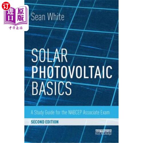 海外直订Solar Photovoltaic Basics: A Study Guide for the NABCEP Associate Exam 太阳能光伏基础：Nabcep助理考试学习指