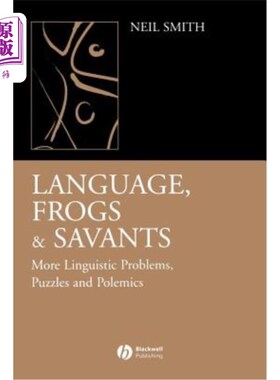 海外直订Language, Frogs and Savants: More Linguistic Problems, Puzzles and Polemics 语言，青蛙和学者:更多的语言问题