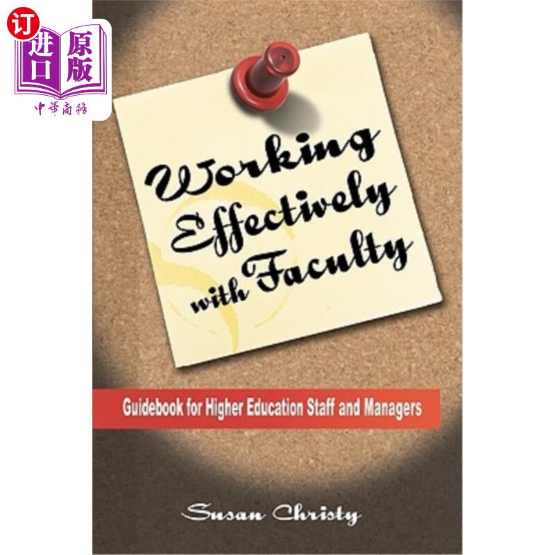 海外直订Working Effectively with Faculty: Guidebook for Higher Education Staff and Manag 与教师有效合作：高等教育员