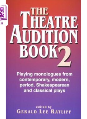 海外直订The Theatre Audition Book 2: Playing Monologues from Contemporary, Modern, Perio 戏剧试镜书2:演奏独白，从当