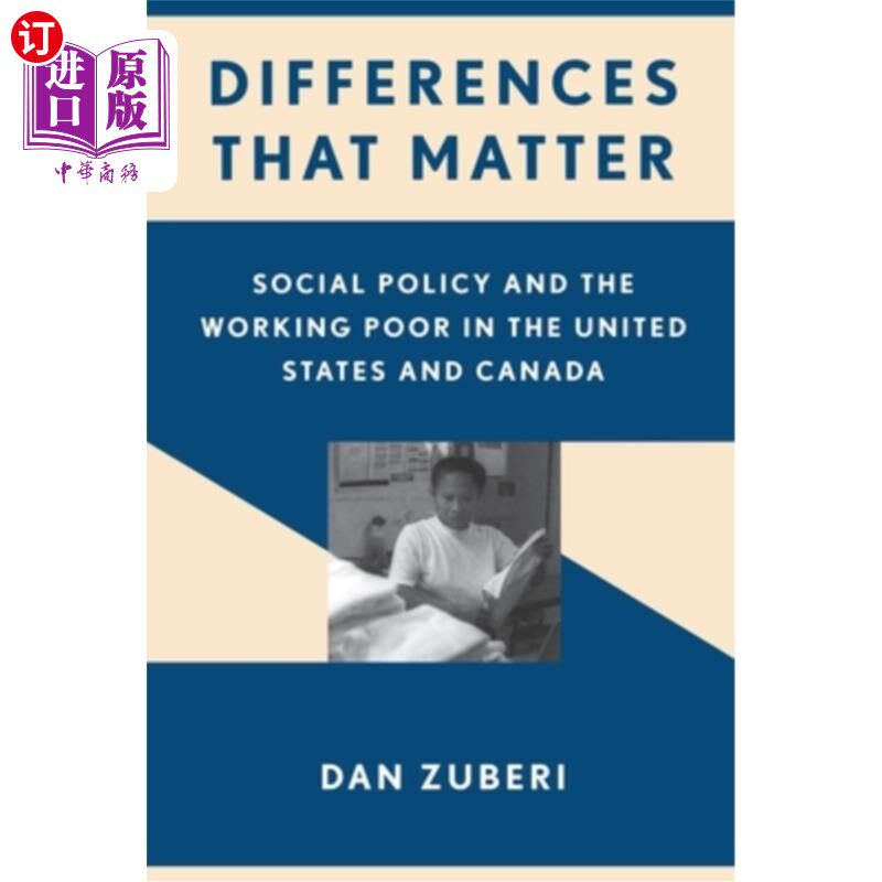 海外直订Differences That Matter: Social Policy and the Working Poor in the United States 重要的差异:美国和加拿大的