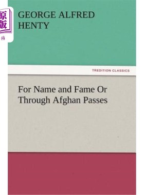 海外直订For Name and Fame or Through Afghan Passes 为了名望或通过阿富汗通行证