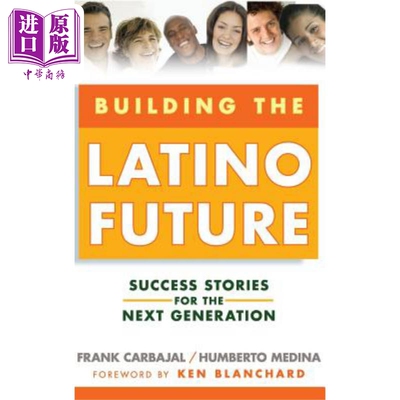 现货 建设拉美未来 下一代的成功故事 Building The Latino Future Success Stories For The Next Generation Frank Car