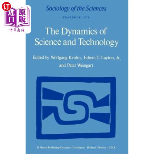 海外直订The Dynamics of Science and Technology: Social Values, Technical Norms and Scien 科学和技术的动力:知识发展