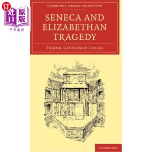 海外直订Seneca and Elizabethan Tragedy 塞内卡与伊丽莎白悲剧