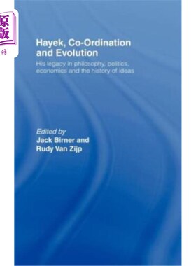 海外直订Hayek, Co-ordination and Evolution: His Legacy in Philosophy, Politics, Economic 哈耶克:《协调与进化:他在哲
