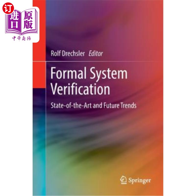 海外直订Formal System Verification: State-Of The-Art and Future Trends 正式系统验证:技术现状和未来趋势