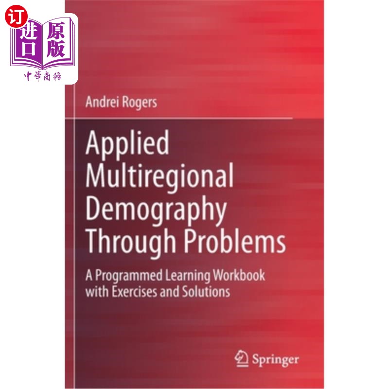 海外直订Applied Multiregional Demography Through Problems: A Programmed Learning Workboo 通过问题应用多区域人口统计