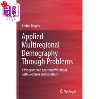 海外直订Applied Multiregional Demography Through Problems: A Programmed Learning Workboo 通过问题应用多区域人口统计