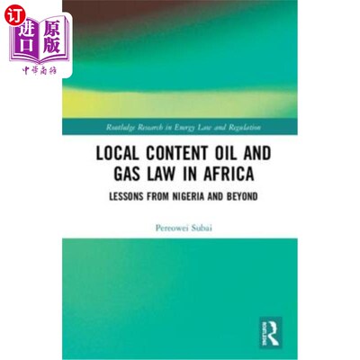 海外直订Local Content Oil and Gas Law in Africa: Lessons from Nigeria and Beyond 非洲石油和天然气法的地方内容：尼日