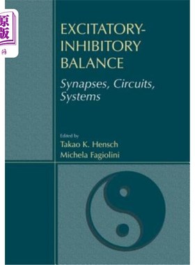 海外直订医药图书Excitatory-Inhibitory Balance: Synapses, Circuits, Systems 兴奋-抑制平衡:突触，回路，系统