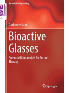 海外直订Bioactive Glasses: Potential Biomaterials for Future Therapy 生物活性眼镜:未来治疗的潜在生物材料