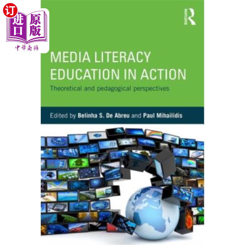 海外直订Media Literacy Education in Action: Theoretical and Pedagogical Perspectives 行动中的媒介素养教育:理论与教