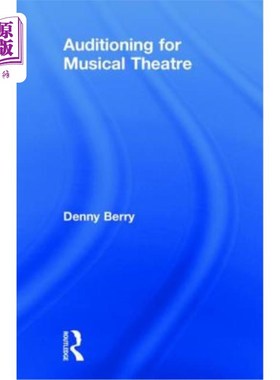 海外直订Auditioning for Musical Theatre 音乐剧试镜