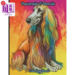 海外直订Pawtraits & Pencils Coloring Book: A 50-page coloring book where you bring to li Pawtraits