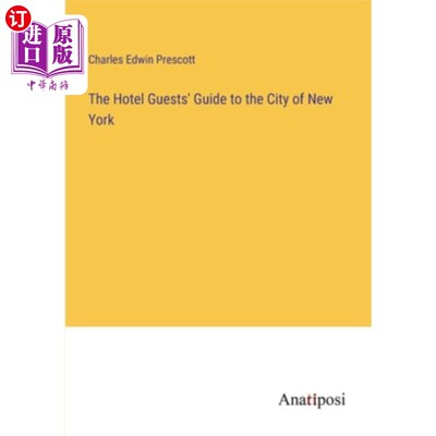 海外直订The Hotel Guests' Guide to the City of New York 《纽约酒店客人指南》