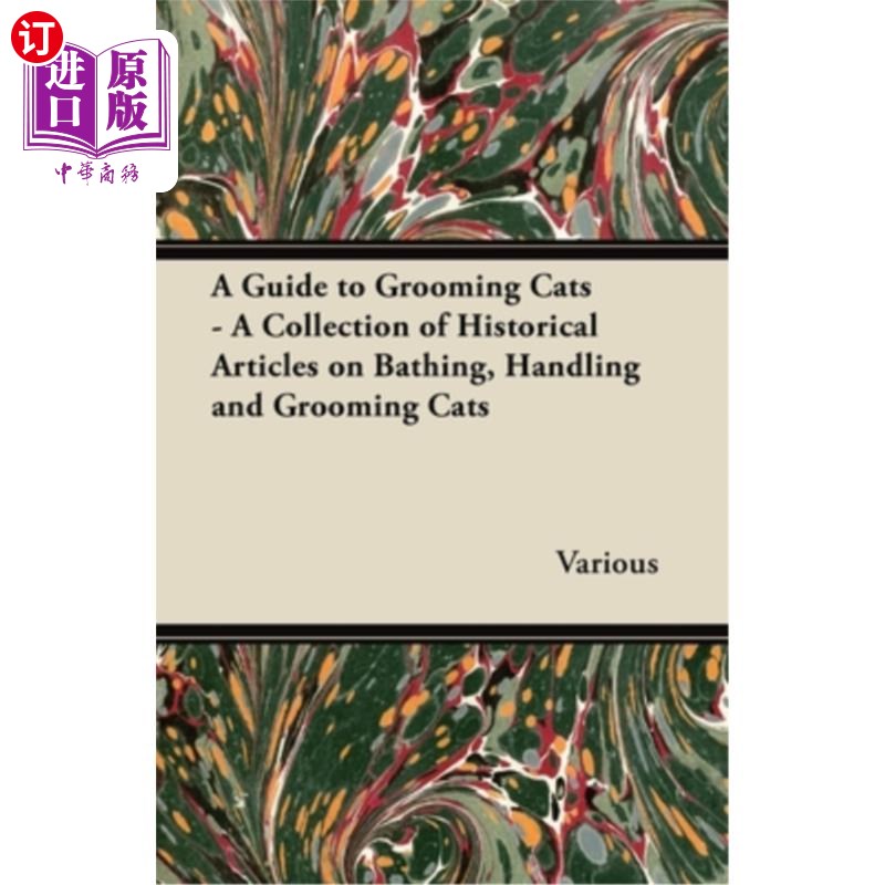 海外直订A Guide to Grooming Cats - A Collection of Historical Articles on Bathing, Handl 猫的美容指南——关于沐浴、