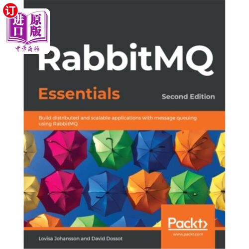 海外直订RabbitMQ Essentials - Second Edition: Build distributed and scalable application RabbitMQ E