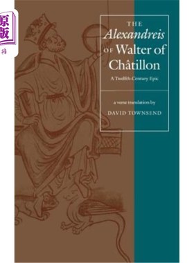 海外直订The Alexandreis of Walter of Chatilon: A Twelfth-Century Epic 查蒂隆的沃尔特的“亚历山大”史诗：十二世纪的史诗