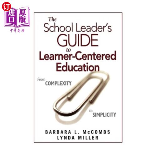 海外直订The School Leader′s Guide to Learner-Centered Education: From Complexity t 学校领导′；《以学习