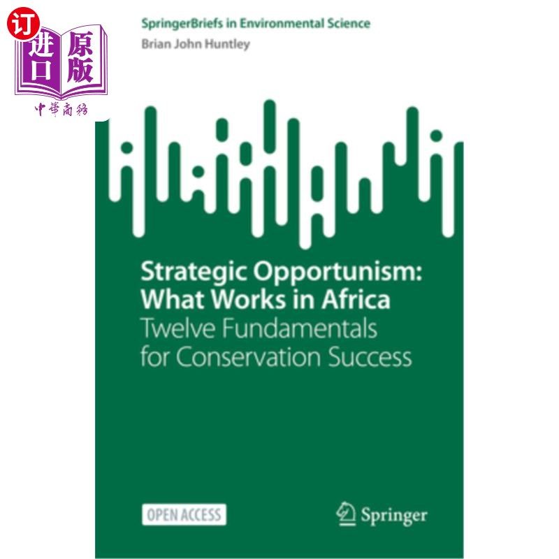 海外直订Strategic Opportunism: What Works in Africa: Twelve Fundamentals for Conservatio 战略机会主义:什么在非洲有