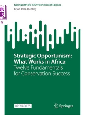 海外直订Strategic Opportunism: What Works in Africa: Twelve Fundamentals for Conservatio 战略机会主义:什么在非洲有
