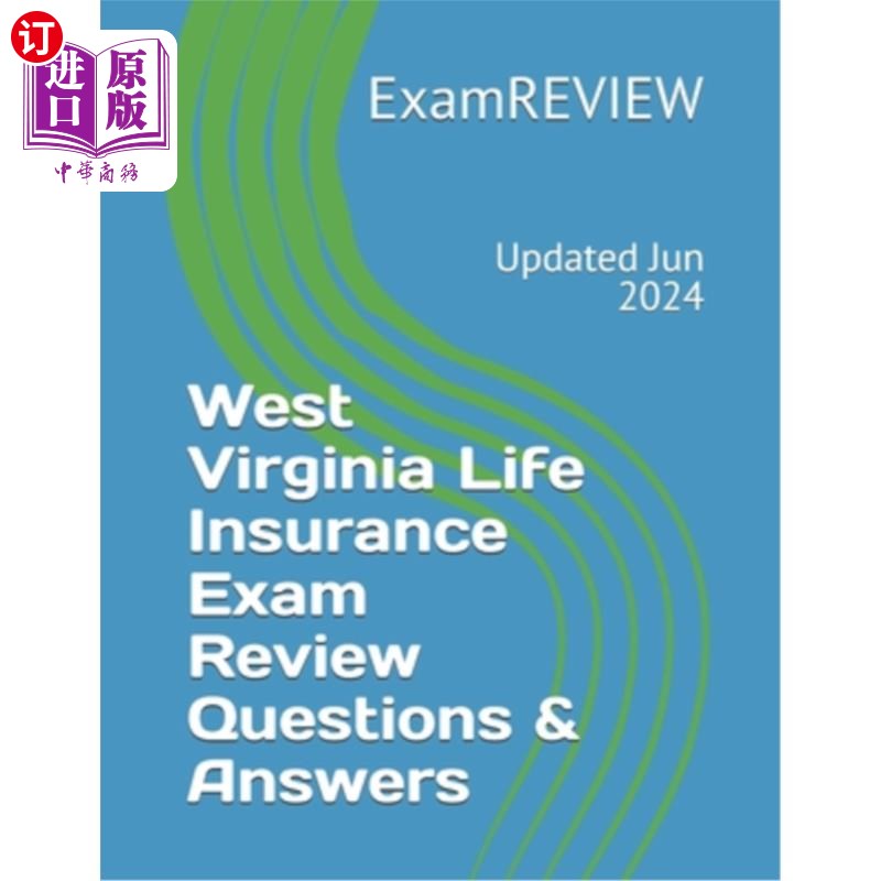 海外直订West Virginia Life Insurance Exam Review Questions & Answers 西弗吉尼亚州人寿保险考试回顾问题和答案