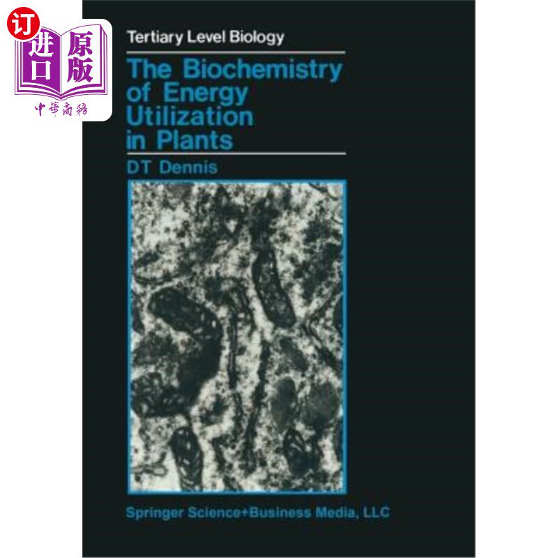 海外直订The Biochemistry of Energy Utilization in Plants 植物能源利用的生物化学
