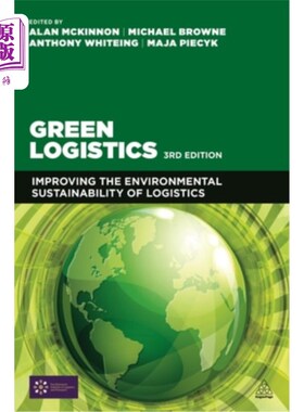 海外直订Green Logistics: Improving the Environmental Sustainability of Logistics 绿色物流：提高物流的环境可持续性