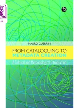 海外直订From Cataloguing to Metadata Creation 从编目到元数据创建
