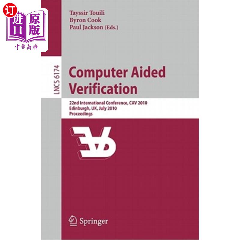海外直订Computer Aided Verification: 22nd International Conference, Cav 2010, Edinburgh, 计算机辅助验证:第22届国际